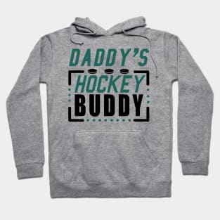 Daddy's Hockey buddy Hoodie